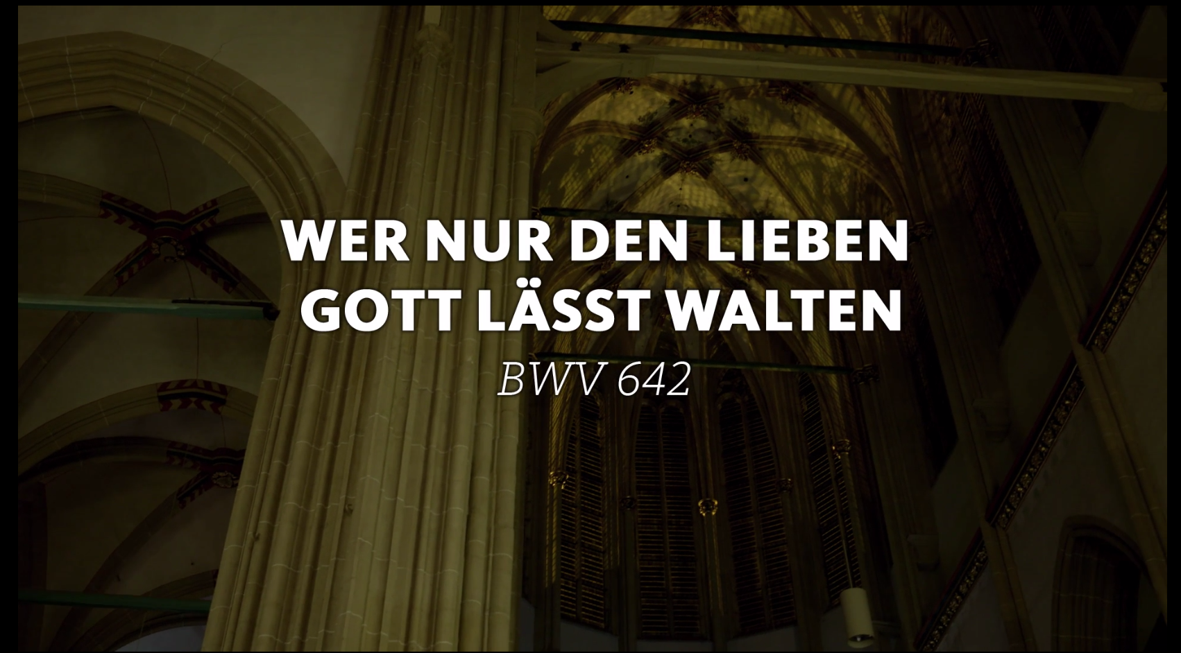 BWV 642 Wer nur den lie ben Gott