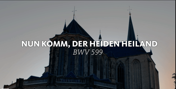 all-of-bach-bwv-599-orgel-nun-komm-er-heiden-heiland